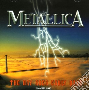 Metallica - The Bay Area Early Days cd musicale di METALLICA