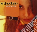 Viola - Don't Be Shy...