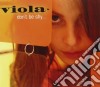 Viola - Don't Be Shy... cd