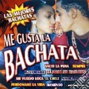 Me Gusta La Bachata - Las Mejores cd musicale di ARTISTI VARI