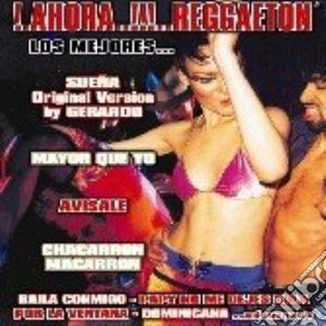 Ahora...!!!...Reggaeton / Various cd musicale di ARTISTI VARI