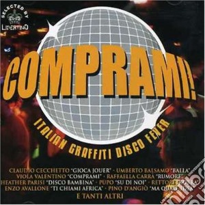 Comprami! (Italian Graffiti Disco Fever) / Various cd musicale di ARTISTI VARI