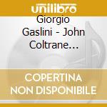 Giorgio Gaslini - John Coltrane Compositore cd musicale di JOHN COLTRANE COMPOS