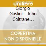 Giorgio Gaslini - John Coltrane Compositore cd