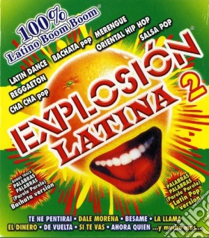 Explosion Latina 2 - 100% Latino cd musicale di ARTISTI VARI