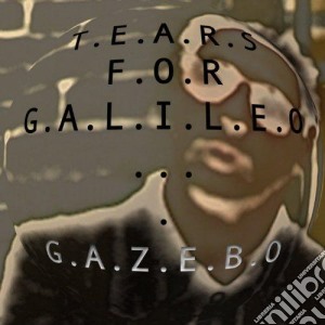 Gazebo - Tears For Galileo (Cd Single) cd musicale di GAZEBO