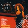 Marcella Bella - La Voce Di.. cd musicale di BELLA MARCELLA