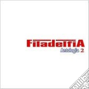 Filadelfia - Antologia 2 cd musicale di FILADELFIA