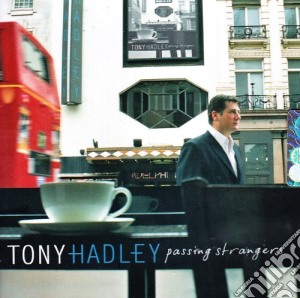 Tony Hadley - Passing Strangers cd musicale di HADLEY TONY