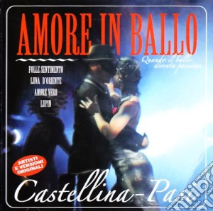Castellina-Pasi - Amore In Ballo cd musicale di CASTELLINA-PASI