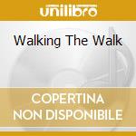 Walking The Walk cd