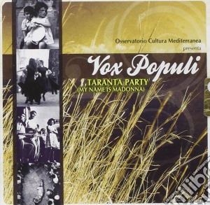 Vox Populi - Taranta Party (my Name Is Madonna) cd musicale di VOX POPULI