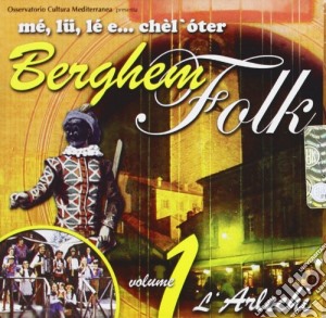 Me'lu Le E Chel Oter - Berghem Folk Vol.1 cd musicale di Me'lu le e chel oter