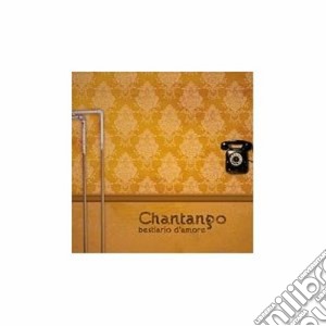 Chantango - Bestiario D'amore cd musicale di CHANTANGO