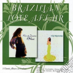 Brazilian Love Affair - Uma Brasileira+rRio De Janeiro (2 Cd) cd musicale di BRAZILIAN LOVE AFFAIR