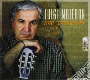 Luigi Maieron - Une Primavere cd musicale di MAIERON LUIGI