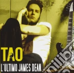 Tao - L'ultimo James Dean cd