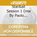 Stardust Session 1 (mix By Paolo Bolognesi) cd