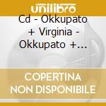 Cd - Okkupato + Virginia - Okkupato + Virginia Madison cd