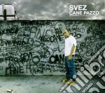 Svez - Cane Pazzo