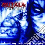 Mutala - Cloning Wicked Minds