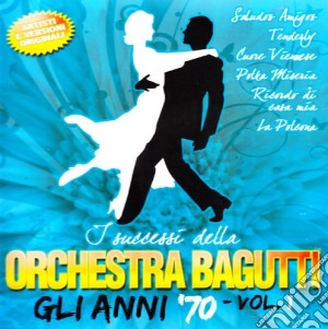 Orchestra Bagutti - Gli Anni 70 Vol.1 cd musicale di ORCHESTRA BAGUTTI