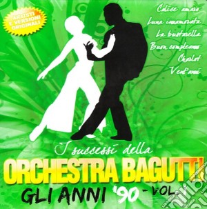 Orchestra Bagutti - Gli Anni 90 Vol.1 cd musicale di ORCHESTRA BAGUTTI
