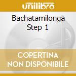 Bachatamilonga Step 1 cd