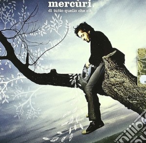 Fabio Mercuri - Di Tutto Quello Che C'e' cd musicale di MERCURI FABIO