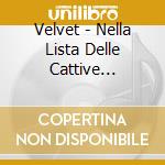 Velvet - Nella Lista Delle Cattive Abitudini cd musicale di VELVET