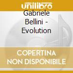 Gabriele Bellini - Evolution cd musicale di BELLINI GABRIELE