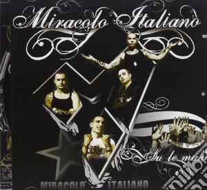 Miracolo Italiano - Su Le Mani cd musicale di Italiano Miracolo