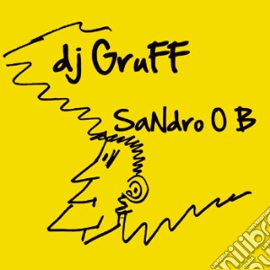 Dj Gruff - Sandro O.b. cd musicale di Gruff Dj