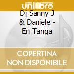 Dj Sanny J & Daniele - En Tanga cd
