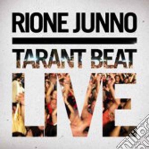 Rione Junno - Tarant Beat Live cd musicale di Junno Rione
