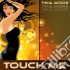 Tina More - Touch Me cd