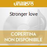 Stronger love cd musicale di Enrico Persi