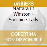 Mattara Ft Winston - Sunshine Lady cd musicale