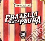 Fratelli Di Soledad - Fratelli Senza Paura cd