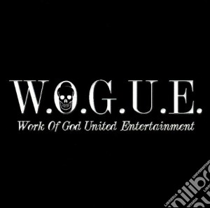 W.o.g.u.e. - Work Of God United Entertainment cd musicale di W.O.G.U.E.