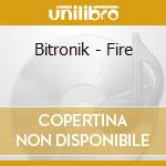 Bitronik - Fire cd musicale
