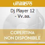 Dj Player 12 - Vv.aa. cd