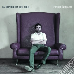 Ettore Giuradei - La Repubblica Del Sole cd musicale di ETTORE GIURADEI