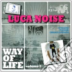 Luca Noise - Way Of Life Vol.2