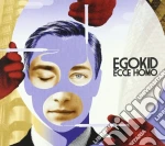 Egokid - Ecce Homo cd