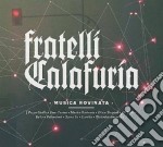 Fratelli Calafuria - Musica Rovinata
