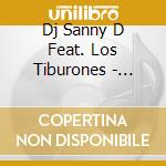 Dj Sanny D Feat. Los Tiburones - Fiesta Reggaeton cd