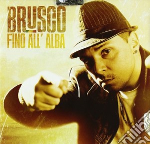 Brusco - Fino All'Alba cd musicale di Brusco