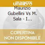 Maurizio Gubellini Vs M. Sala - I Believe (Cd Single) cd musicale di Maurizio Gubellini Vs M. Sala