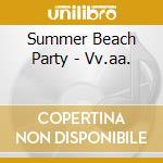 Summer Beach Party - Vv.aa. cd